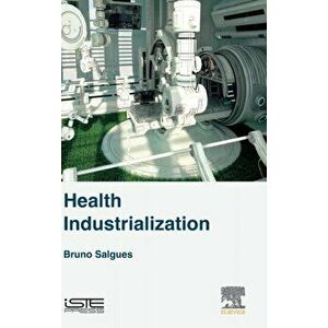 Health Industrialization, Hardback - Bruno Salgues imagine