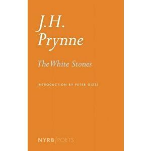 White Stones, Paperback - J. H. Prynne imagine