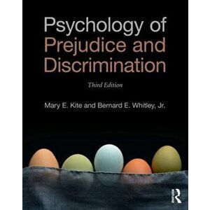 Psychology of Prejudice and Discrimination. 3rd Edition, Paperback - Jr., Bernard E. Whitley imagine