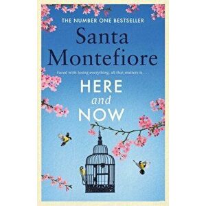 Here and Now. Evocative, emotional and full of life, the most moving book you'll read this year, Paperback - Santa Montefiore imagine