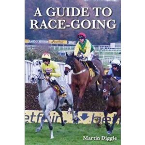 Guide to Race-Going, Paperback - Martin Diggle imagine