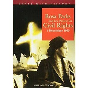 Rosa Parks and her protest for Civil Rights 1 December 1955, Paperback - Philip Steele imagine