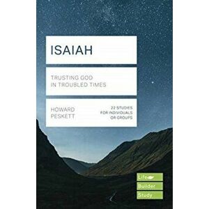 Isaiah (Lifebuilder Study Guides). Trusting God in Troubled Times, Paperback - Howard Peskett imagine