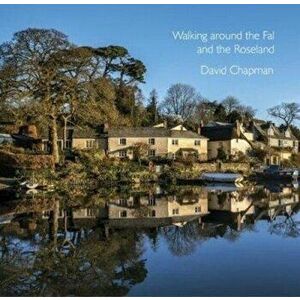 Walking around the Fal and the Roseland, Paperback - David Chapman imagine