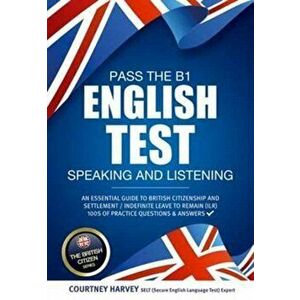 Pass the B1 English Test: Speaking and Listening. An Essential Guide to British Citizenship/Indefinite Leave to Remain, Paperback - *** imagine