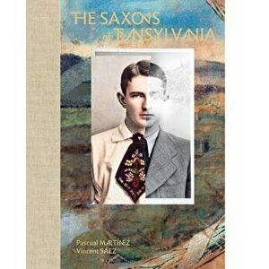 Saxons of Transylvania, Hardback - Vincent Saez imagine