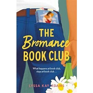Bromance Book Club. The utterly charming new rom-com that readers are raving about!, Paperback - Lyssa Kay Adams imagine