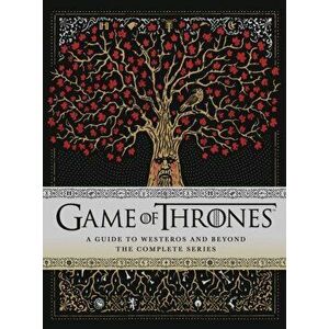 Game of Thrones: A Guide to Westeros and Beyond. The Only Official Guide to the Complete HBO TV Series, Hardback - Myles McNutt imagine