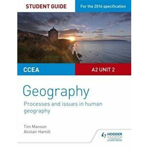 CCEA A2 Unit 2 Geography Student Guide 5: Processes and issues in human geography, Paperback - Tim Manson imagine