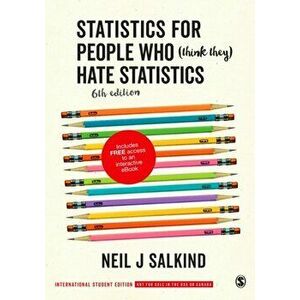 Statistics for People Who (Think They) Hate Statistics (International Student Edition), Paperback - Neil J. Salkind imagine