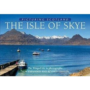 Isle of Skye: Picturing Scotland. The Winged Isle in photographs, Hardback - Colin Nutt imagine