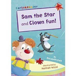 Sam the Star & Clown Fun (Early Reader), Paperback - Elizabeth Dale imagine