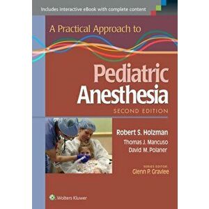 Practical Approach to Pediatric Anesthesia, Paperback - David M. Polaner imagine