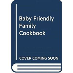 Baby Friendly Family Cookbook, Hardback - *** imagine