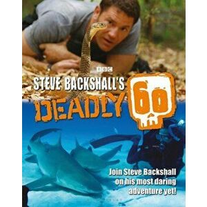 Steve Backshall's Deadly 60, Hardback - Steve Backshall imagine