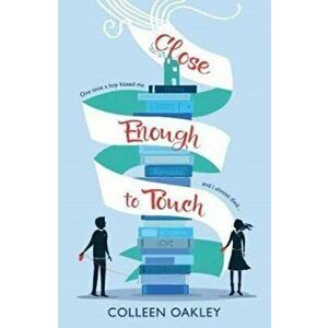 Close Enough to Touch, Paperback - Colleen Oakley imagine