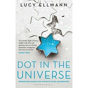 Dot in the Universe, Paperback - Lucy Ellmann imagine