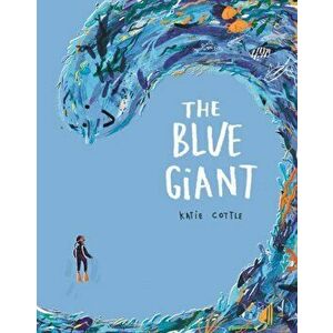 Blue Giant, Paperback - Katie Cottle imagine