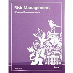Risk Management: ICSA qualifying programme, Paperback - Simon Ashby imagine