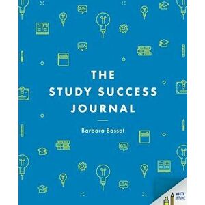 Study Success Journal, Paperback - Barbara Bassot imagine