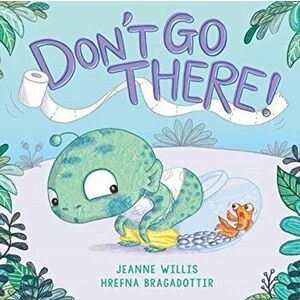 Don't Go There!, Paperback - Jeanne Willis imagine