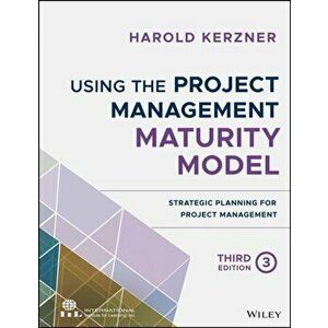 Using the Project Management Maturity Model. Strategic Planning for Project Management, Paperback - Harold Kerzner imagine