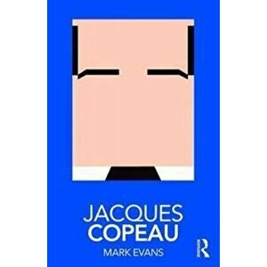 Jacques Copeau, Paperback - Mark Evans imagine