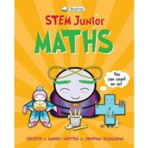 Basher STEM Junior: Maths, Paperback - Jonathan O'Callaghan imagine