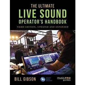 Ultimate Live Sound Operator's Handbook, Paperback - Bill Gibson imagine