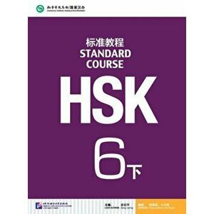 HSK Standard Course 6B - Textbook, Paperback - Jiang Liping imagine