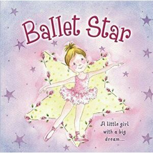 Ballet Star, Board book - *** imagine