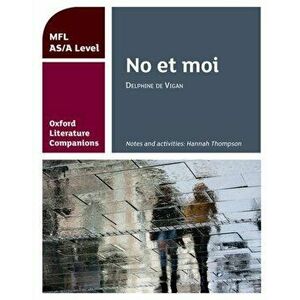 Oxford Literature Companions: No et moi: study guide for AS/A Level French set text, Paperback - Hannah Thompson imagine