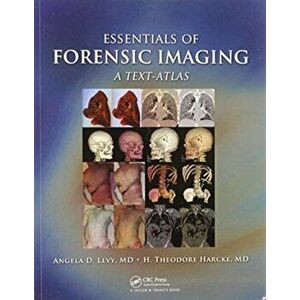 Essentials of Forensic Imaging. A Text-Atlas, Paperback - Jr. Harcke imagine