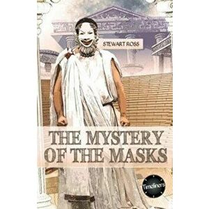 Mystery of the Masks, Paperback - Stewart Ross imagine