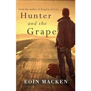 Hunter and the Grape, Paperback - Eoin C. Macken imagine