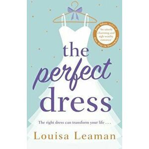 Perfect Dress. a feel-good romance that will sweep you off your feet, Paperback - Louisa Leaman imagine