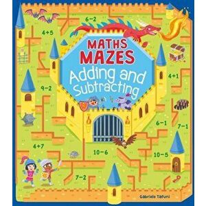 Maths Mazes: Adding and Subtracting, Paperback - Catherine Casey imagine