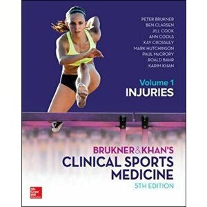 Brukner and Khans Clinical Sports Medicine Injuries, Volume 1, Hardback - Jill Cook imagine