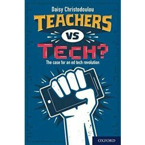 Teachers vs Tech?. The case for an ed tech revolution, Paperback - Daisy Christodoulou imagine