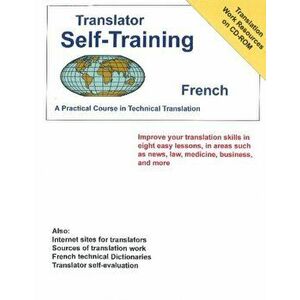 Translator Self-Training French. A Practical Course in Technical Translation, Paperback - Morry Sofer imagine
