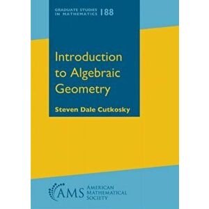 Introduction to Algebraic Geometry, Hardback - Steven Dale Cutkosky imagine