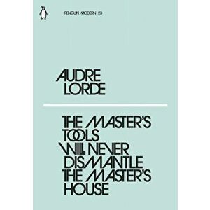 Master's Tools Will Never Dismantle the Master's House, Paperback - Audre Lorde imagine