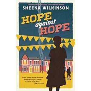 Hope against Hope, Paperback - Sheena Wilkinson imagine