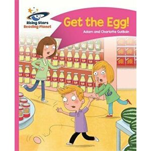 Reading Planet - Get the Egg! - Pink B: Comet Street Kids, Paperback - Charlotte Guillain imagine