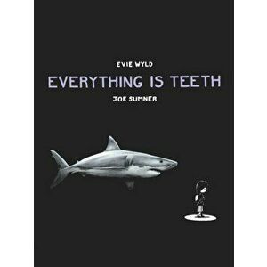 Everything is Teeth, Hardback - Joe Sumner imagine