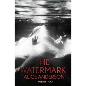 Watermark, Paperback - Alice Anderson imagine