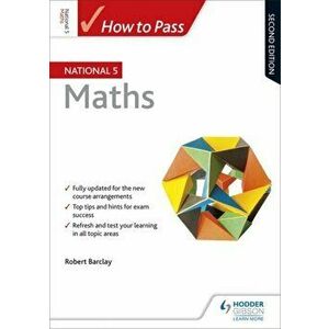 How to Pass National 5 Maths: Second Edition, Paperback - Robert Barclay imagine
