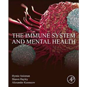 Immune System and Mental Health, Paperback - Alexander Kusnecov imagine