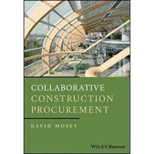 Collaborative Construction Procurement and Improved Value, Hardback - David Mosey imagine