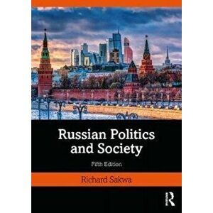 Russian Politics and Society, Paperback - Richard Sakwa imagine